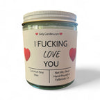 I Fucking Love You - Girly Candles