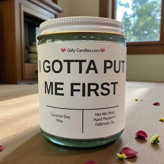 I Gotta Put Me First - Girly Candles