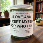 I LOVE AND ACCEPT MYSELF FOR WHO I AM - Girly Candles