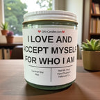 I LOVE AND ACCEPT MYSELF FOR WHO I AM - Girly Candles