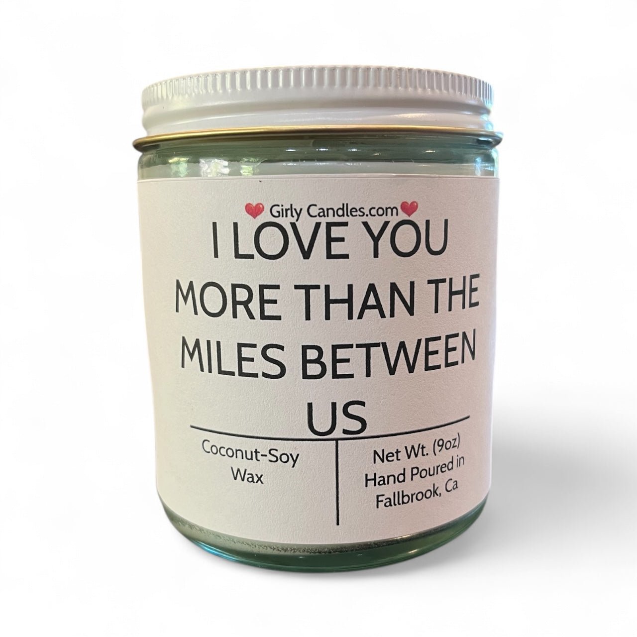 I Love You More Than The Miles Between Us - Girly Candles