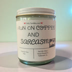 I Run On Coffee and Sarcasm - Girly Candles