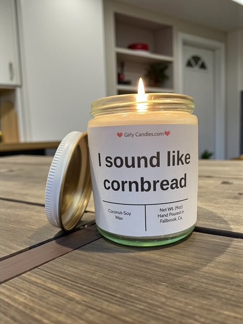 I sound like cornbread - Girly Candles