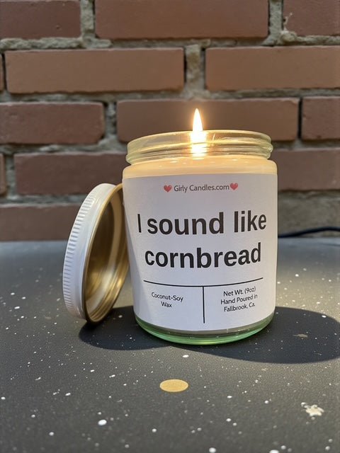 I sound like cornbread - Girly Candles