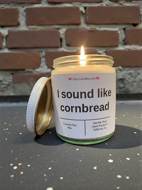 I sound like cornbread - Girly Candles