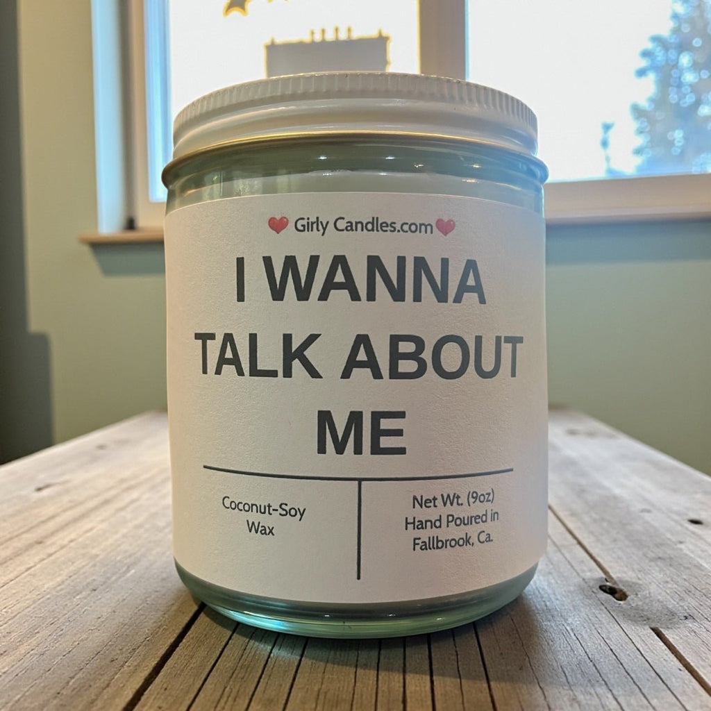 I wanna talk about me - Girly Candles