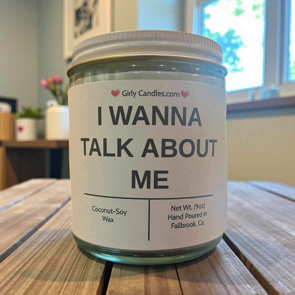 I wanna talk about me - Girly Candles