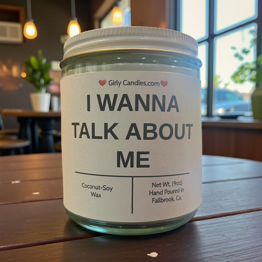 I wanna talk about me - Girly Candles