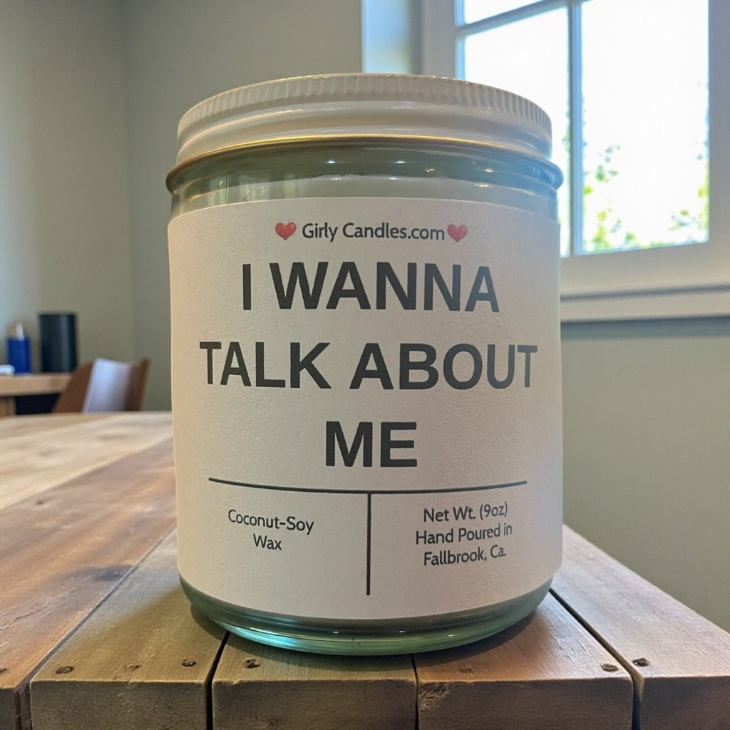 I wanna talk about me - Girly Candles