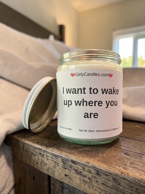 I want to wake up where you are - Girly Candles