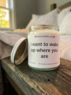 I want to wake up where you are - Girly Candles