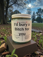 I'd bury a Bitch for you - Girly Candles