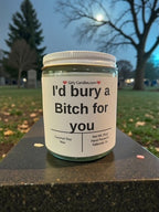 I'd bury a Bitch for you - Girly Candles