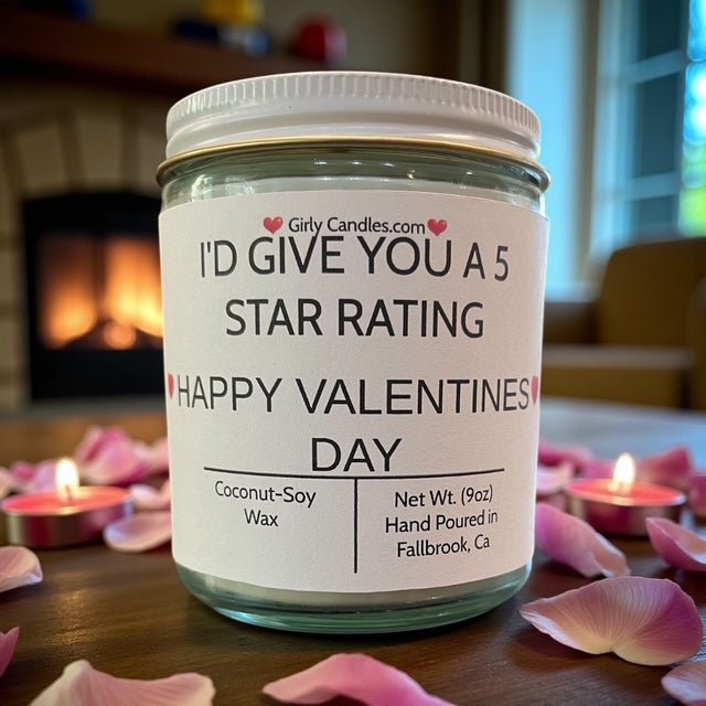 I'd Give You A 5 Star Rating. Happy Valentine's Day - Girly Candles