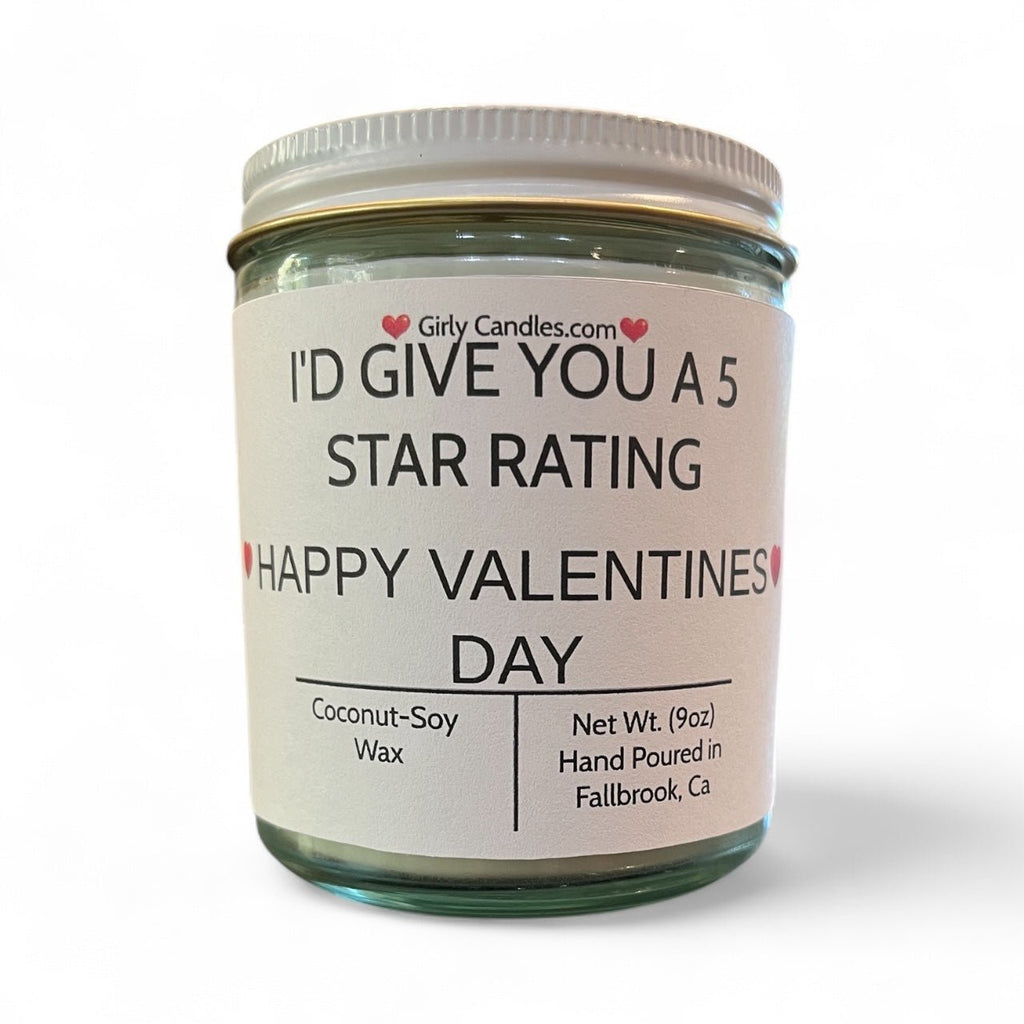 I'd Give You A 5 Star Rating. Happy Valentine's Day - Girly Candles