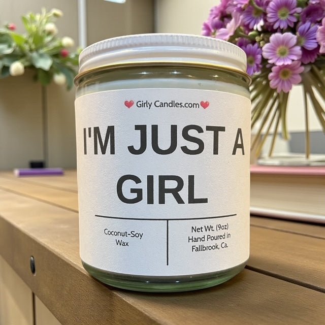 I'M JUST A GIRL - Girly Candles