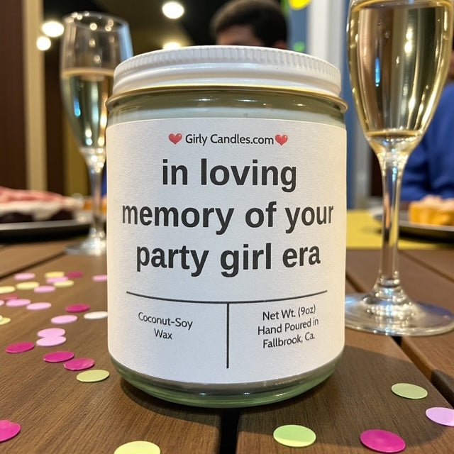in loving memory of your party girl era - Girly Candles