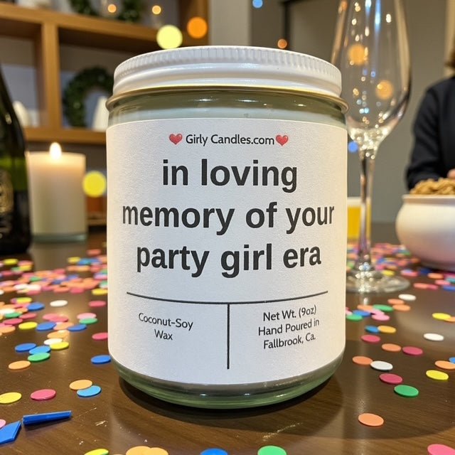 in loving memory of your party girl era - Girly Candles