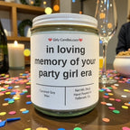 in loving memory of your party girl era - Girly Candles