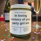 in loving memory of your party girl era - Girly Candles