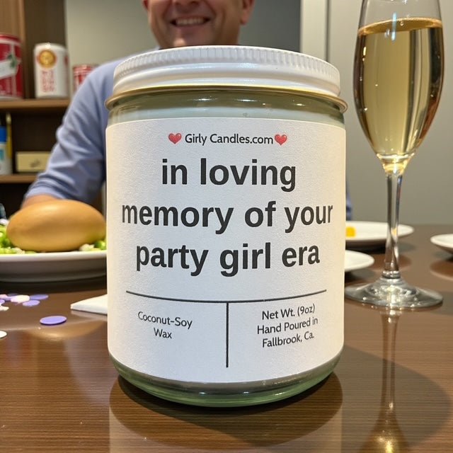 in loving memory of your party girl era - Girly Candles