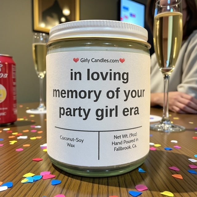 in loving memory of your party girl era - Girly Candles