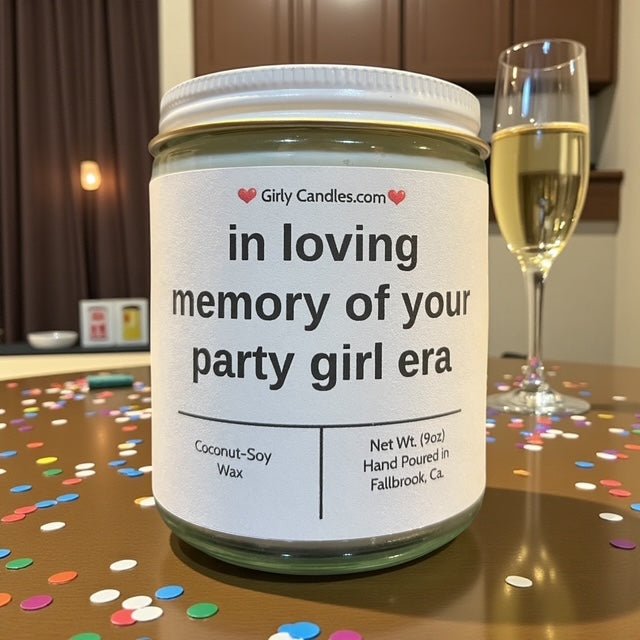 in loving memory of your party girl era - Girly Candles