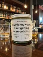 In whiskey years, I am getting more delicious - Girly Candles