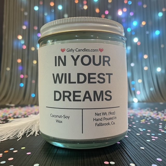 IN YOUR WILDEST DREAMS - Girly Candles