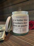 It is hotter than a hookers door knob on payday - Girly Candles