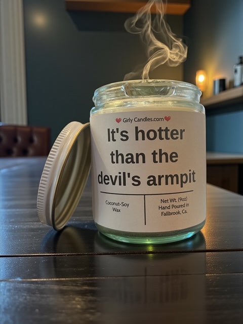 It's hotter than the devils armpit - Girly Candles