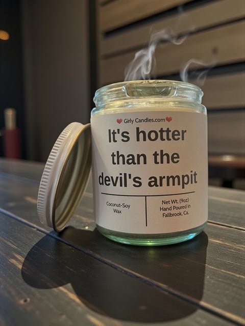 It's hotter than the devils armpit - Girly Candles