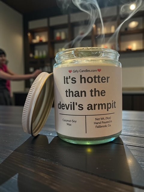 It's hotter than the devils armpit - Girly Candles