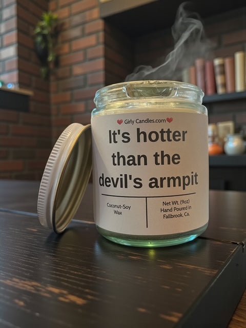 It's hotter than the devils armpit - Girly Candles