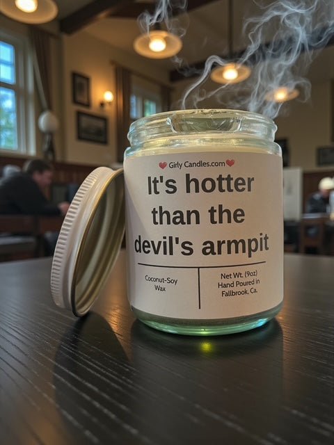 It's hotter than the devils armpit - Girly Candles