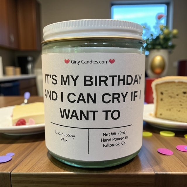 It's My Birthday And I Can Cry If I Want to - Girly Candles