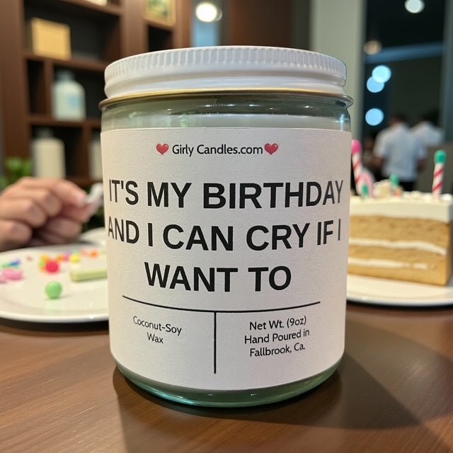 It's My Birthday And I Can Cry If I Want to - Girly Candles