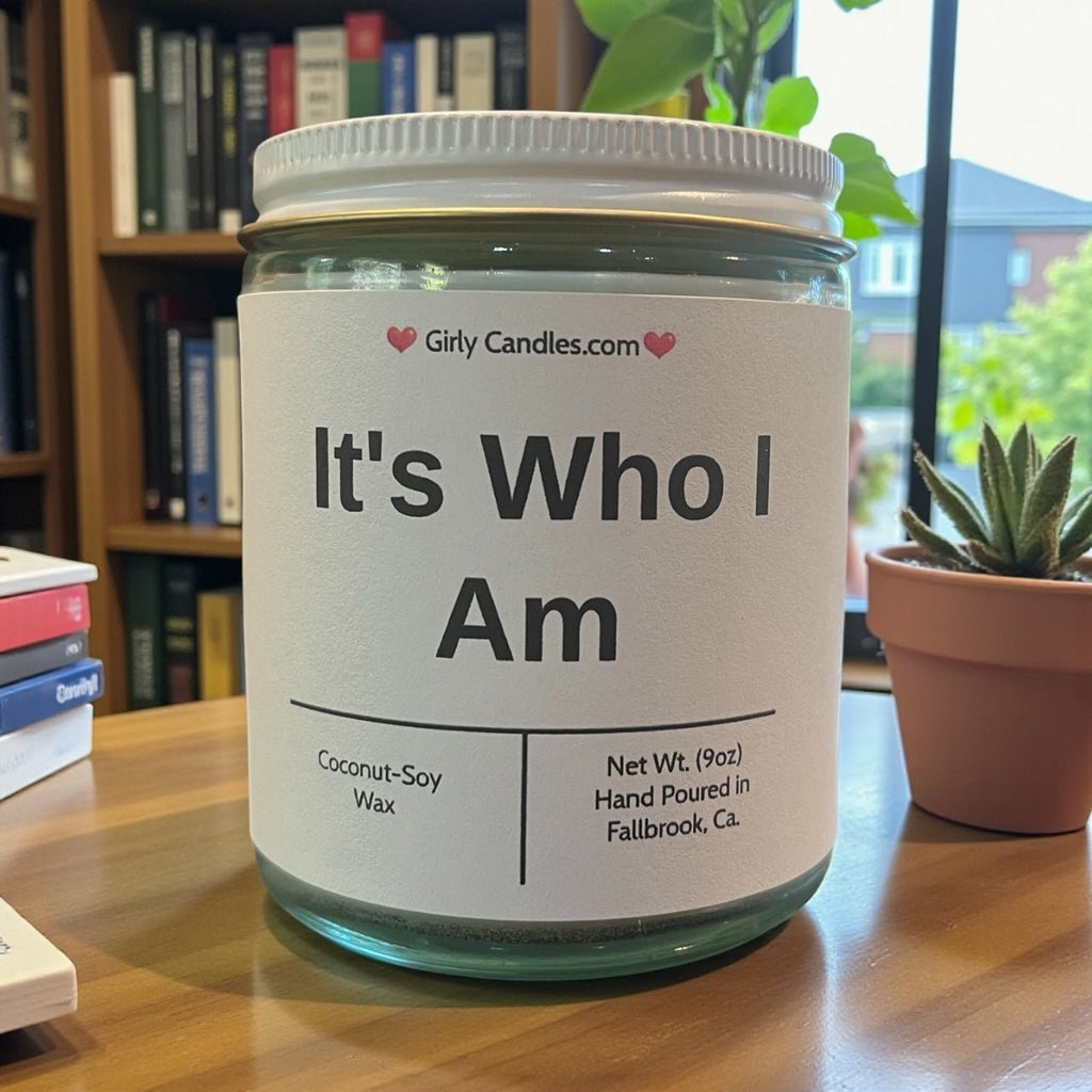 It's Who I am - Girly Candles