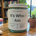 It's Who I am - Girly Candles