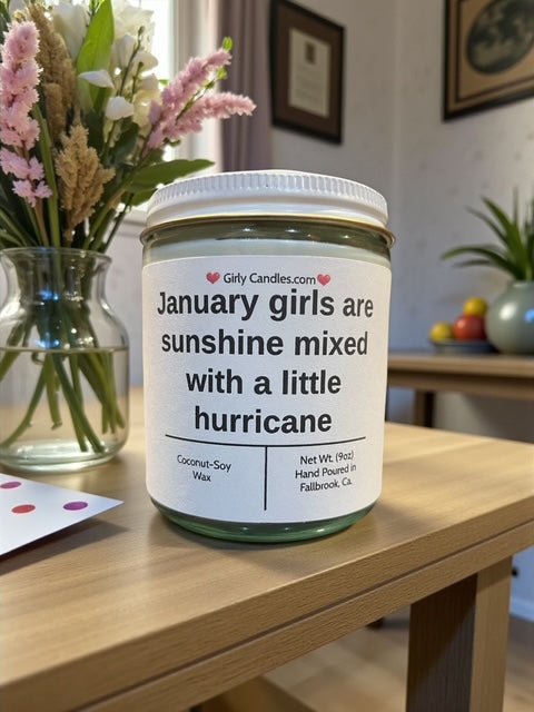 January girls are sunshine mixed with a little hurricane - Girly Candles