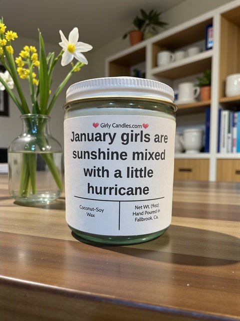 January girls are sunshine mixed with a little hurricane - Girly Candles