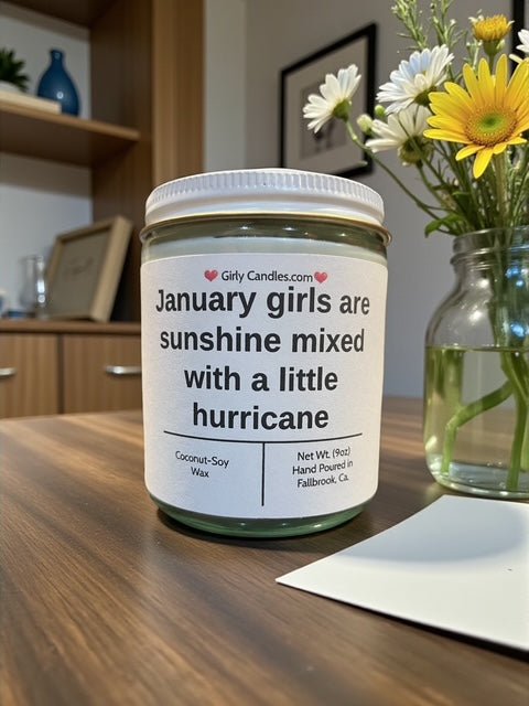 January girls are sunshine mixed with a little hurricane - Girly Candles