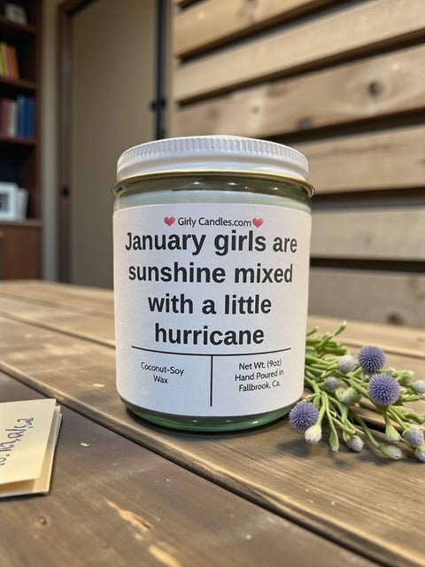 January girls are sunshine mixed with a little hurricane - Girly Candles