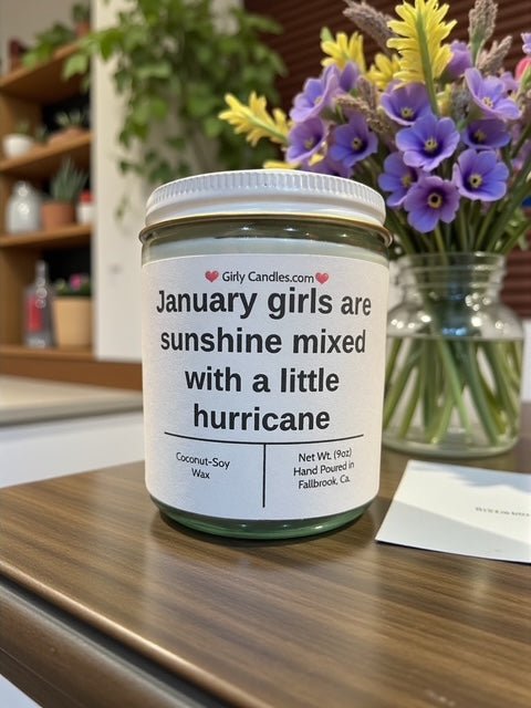 January girls are sunshine mixed with a little hurricane - Girly Candles