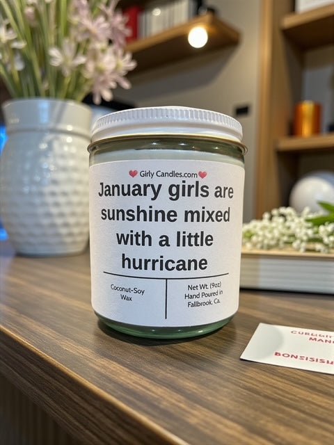 January girls are sunshine mixed with a little hurricane - Girly Candles