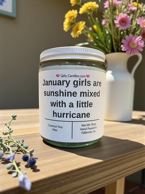 January girls are sunshine mixed with a little hurricane - Girly Candles