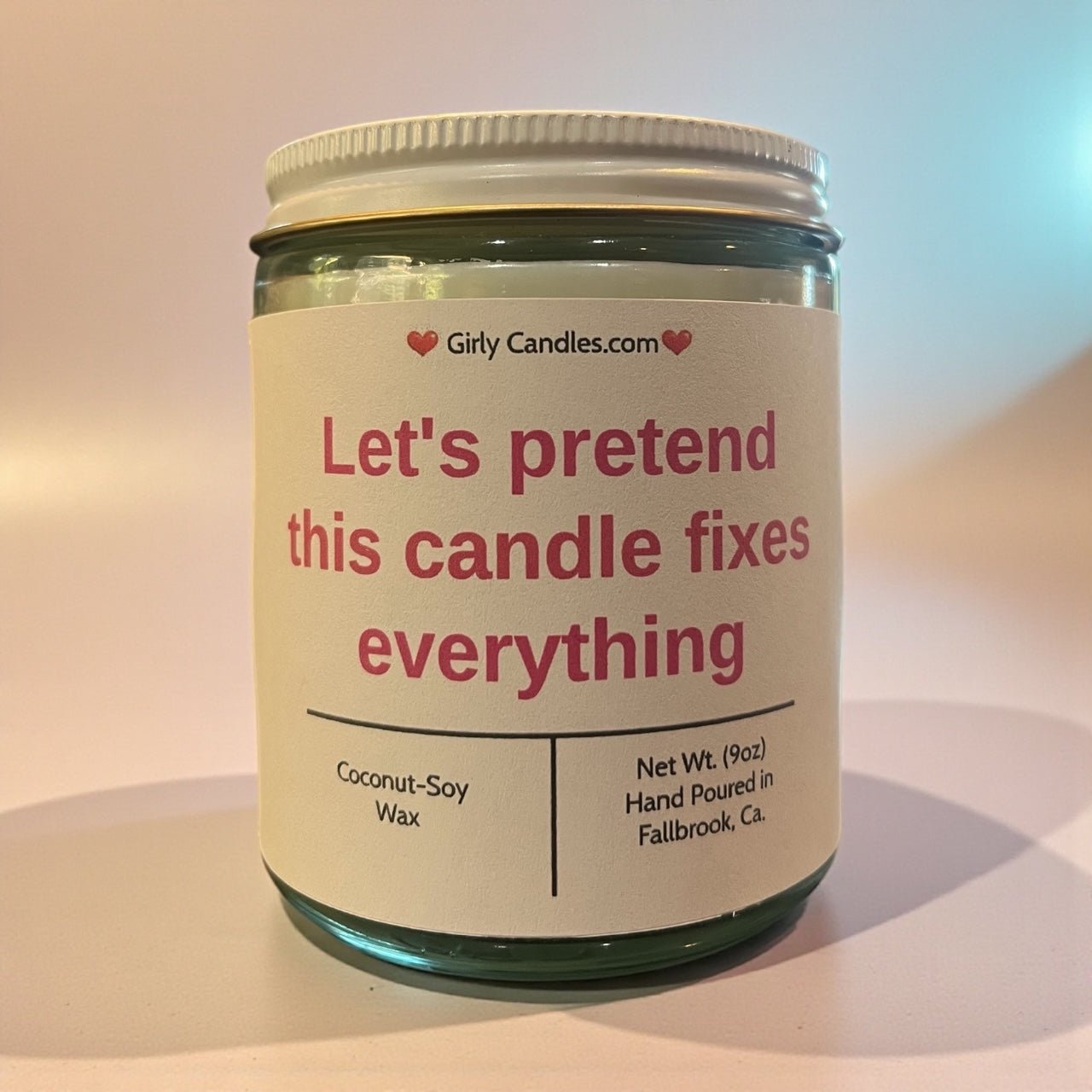 Let's Pretend This Candle Fixes Everything - Girly Candles