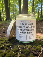 Life is what happens when you are busy making other plans - Girly Candles