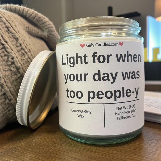 Light for when your day was too people - y - Girly Candles