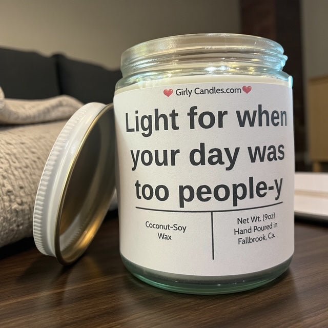 Light for when your day was too people - y - Girly Candles